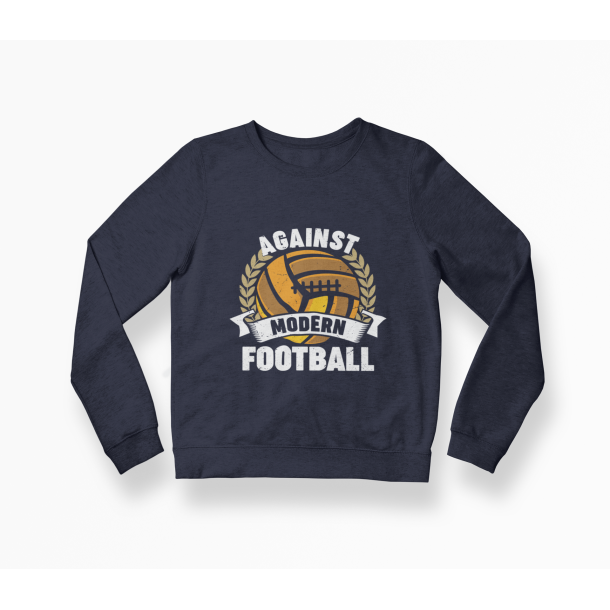 'Against modern football' Sweatshirt